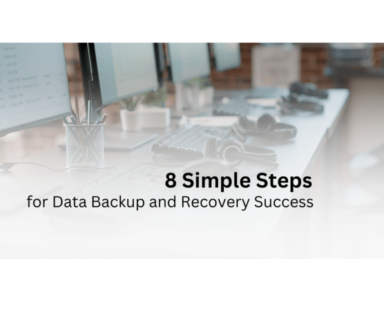 8 Simple Steps for Data Backup and Recovery Success